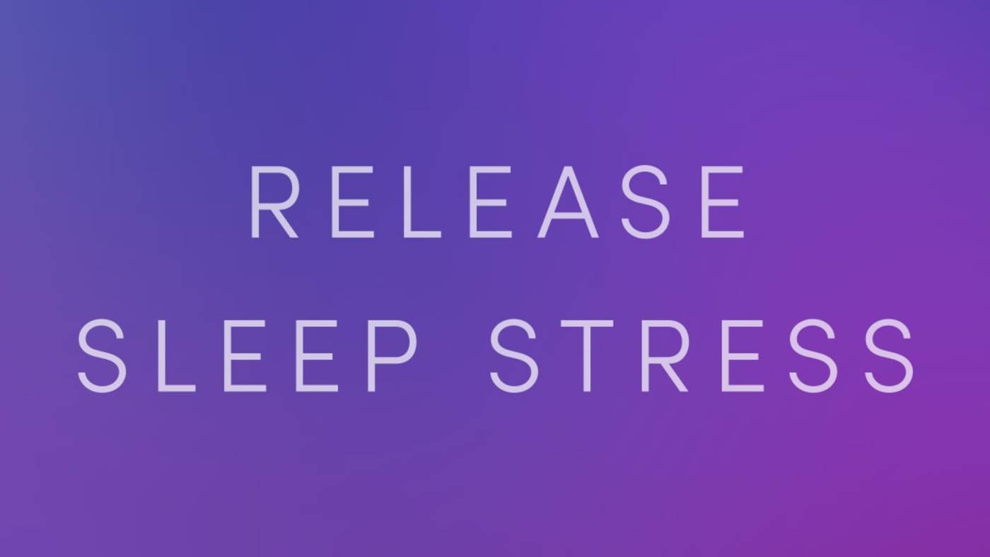 Release Sleep Stress