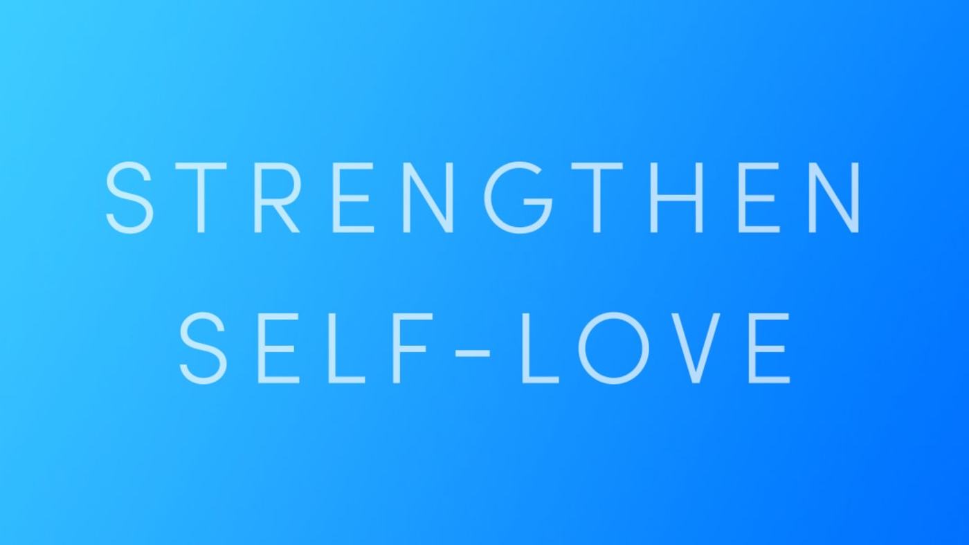 Strengthen Self-Love