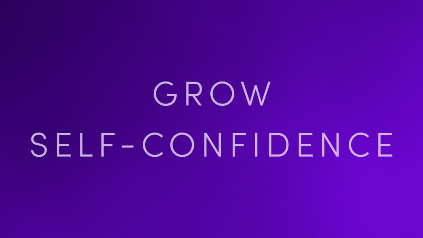 Grow Self-Confidence