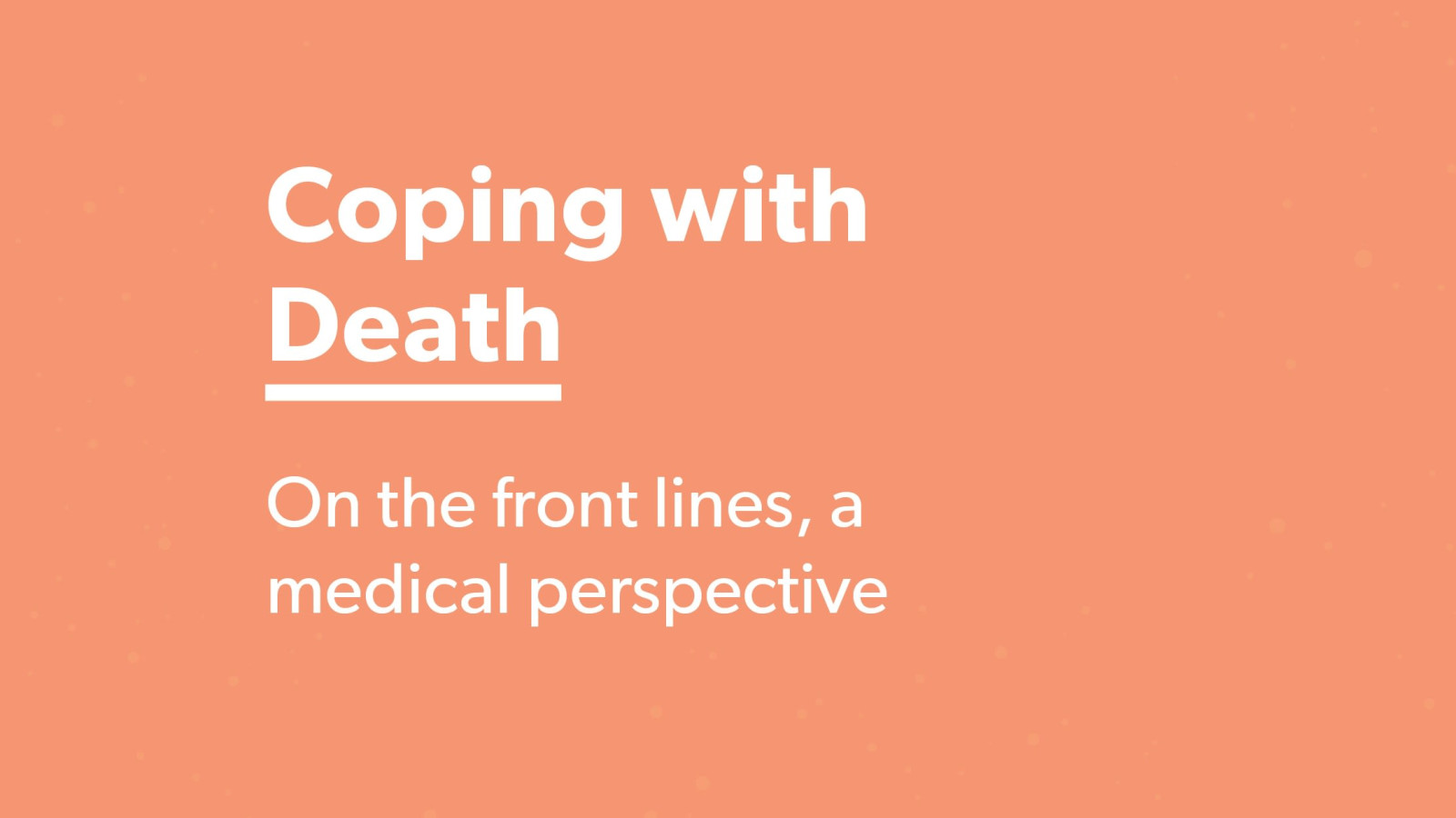 Coping with Death on the Front Lines, a Medical Perspective