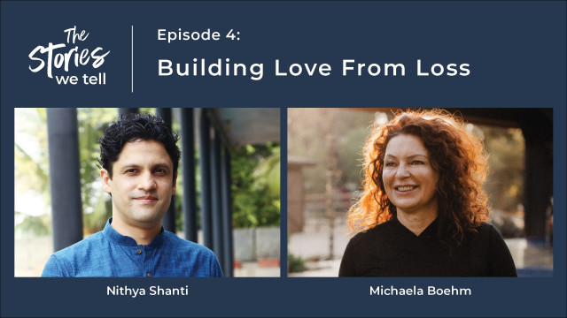 The Stories We Tell: Building Love From Loss