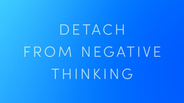 Detach From Negative Thinking