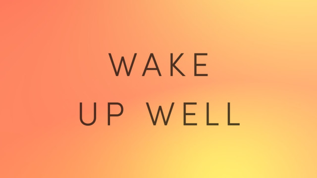 Wake Up Well