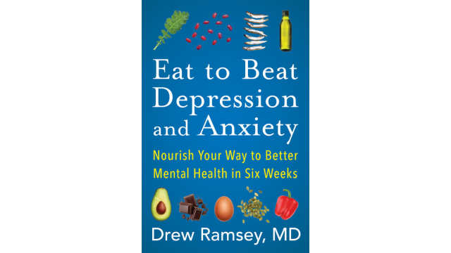 Eat to Beat Depression & Anxiety