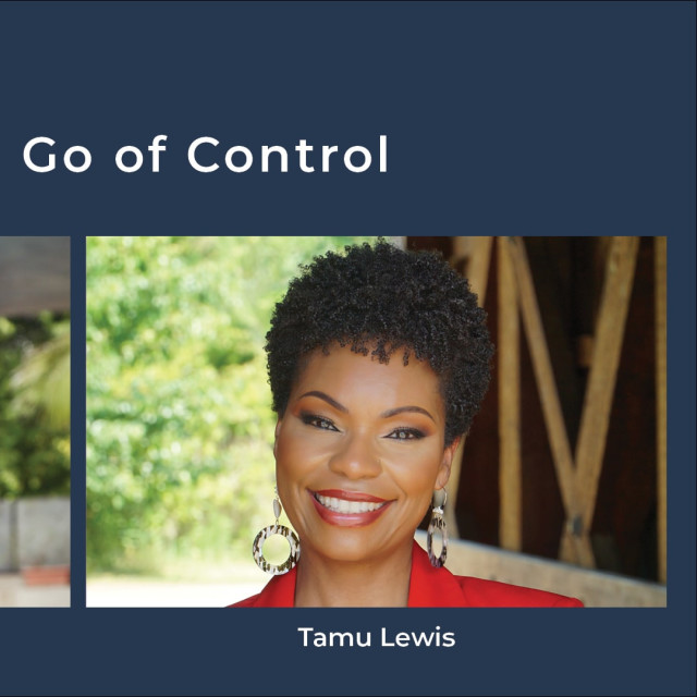 Tamu Lewis: Let Go of Control
