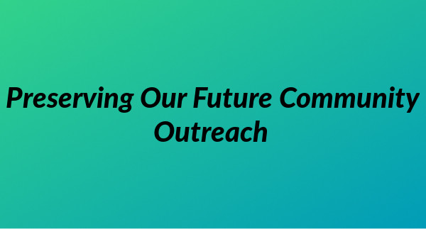 🚨Preserving Our Future Community Outreach🚨 — Nextdoor