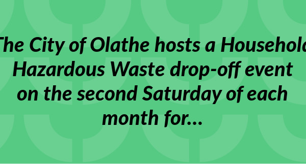 The City of Olathe hosts a Household Hazardous Waste drop-off event on