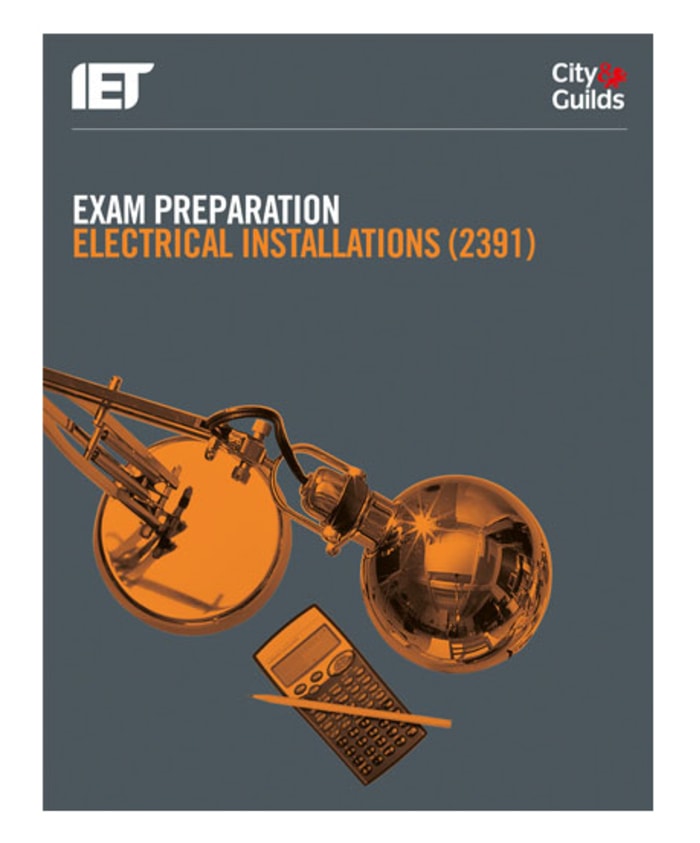 Exam Preparation Electrical Installations (2391) by The IET