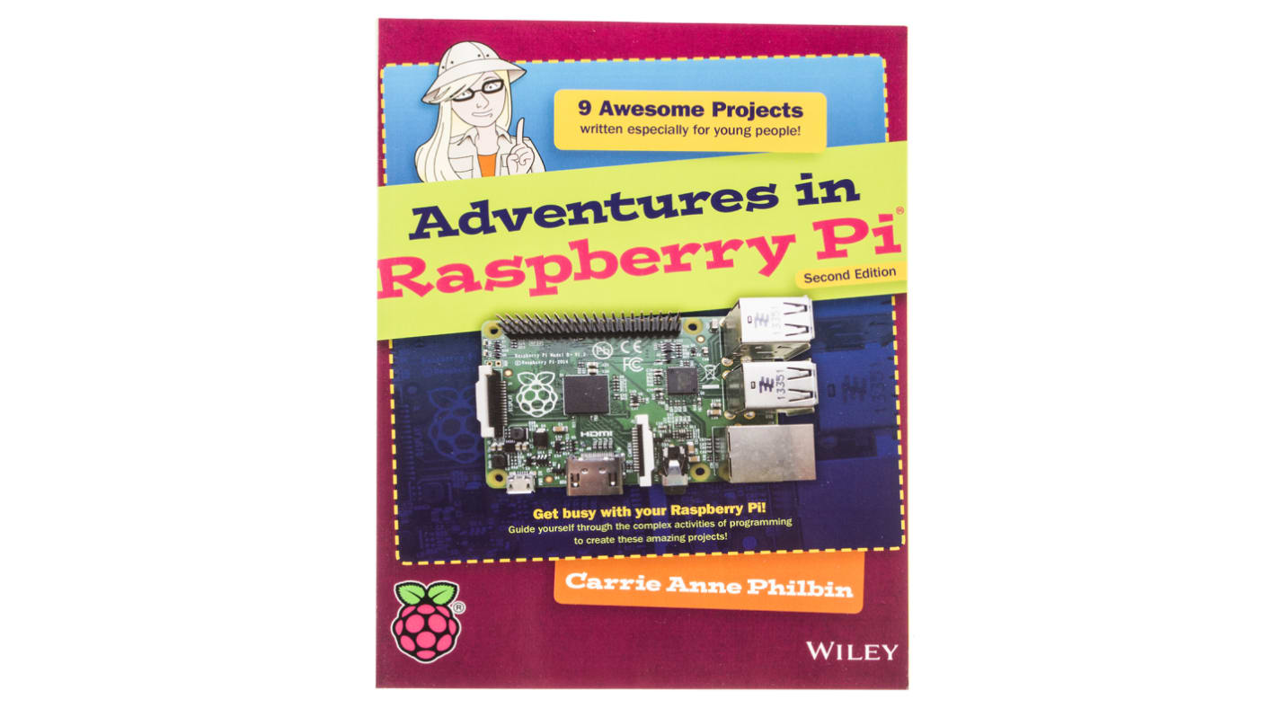 Könyv, cím: Adventures In Raspberry Pi, szerző: Carrie Anne Philbin, 2. kiadás