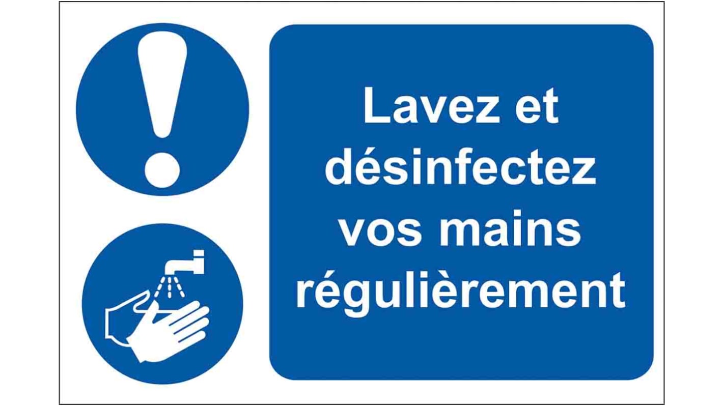 kötelező jelzések PVC Kék/fehér, Francia szöveg: "Lavez et désinfectez vos mains régulièrement Igen, 300 x 200mm