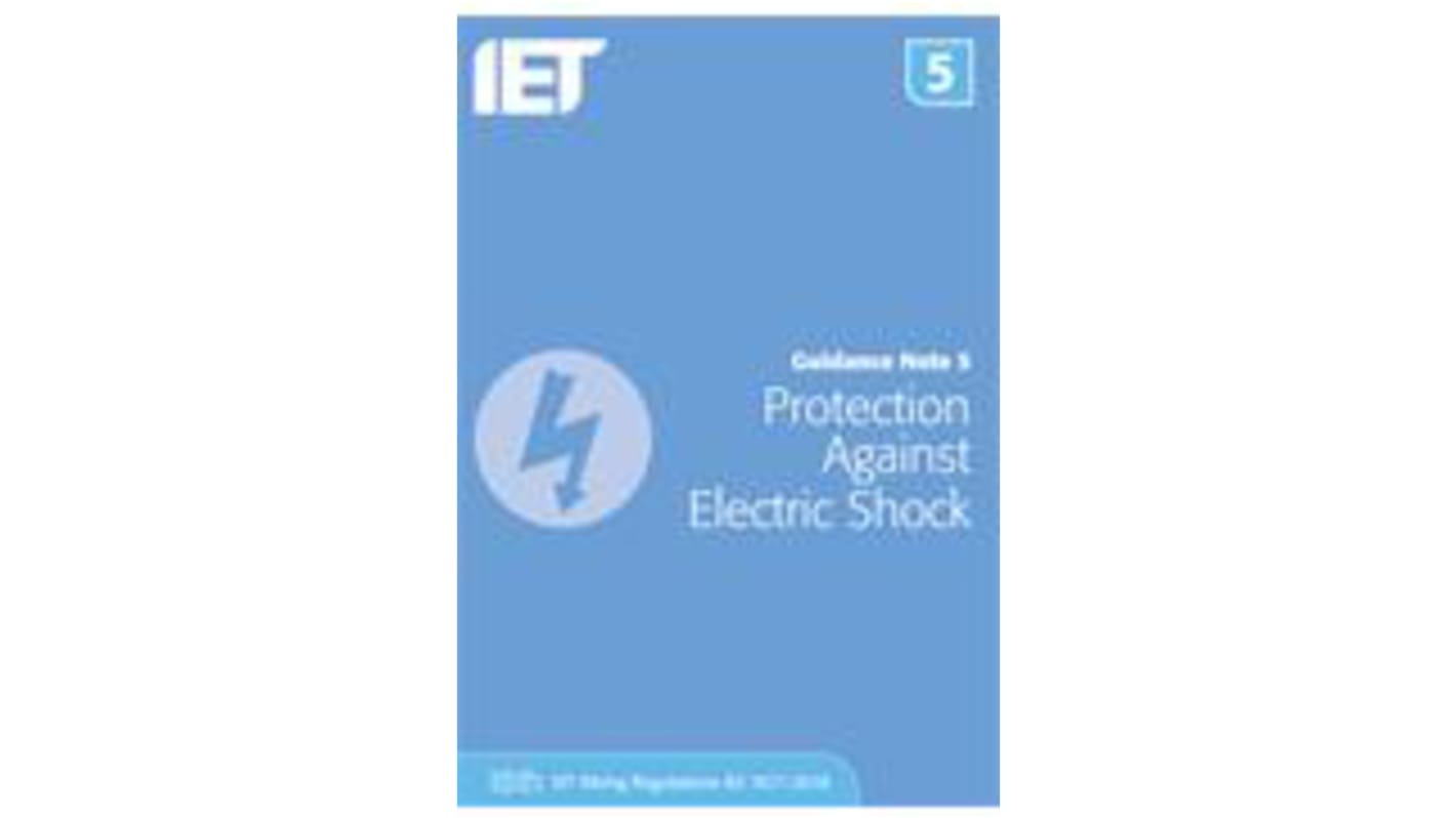 Guidance Note 5: Protection Against Electric Shock, 8th edition by IET