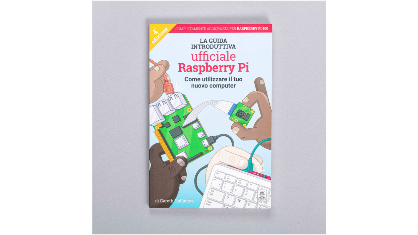 Raspberry Pi Raspberry Pi 4, Raspberry Pi 400 Raspberry Pi Oficjalny przewodnik dla początkujących Raspberry Pi -