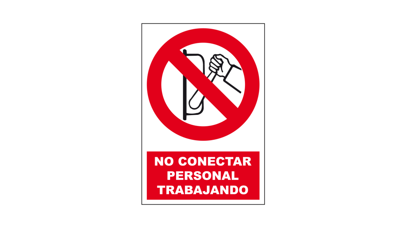 Señal de prohibición con pictograma: No accionar, texto en Español "No Conectar Personal Trabajando" , 170mm x 250 mm