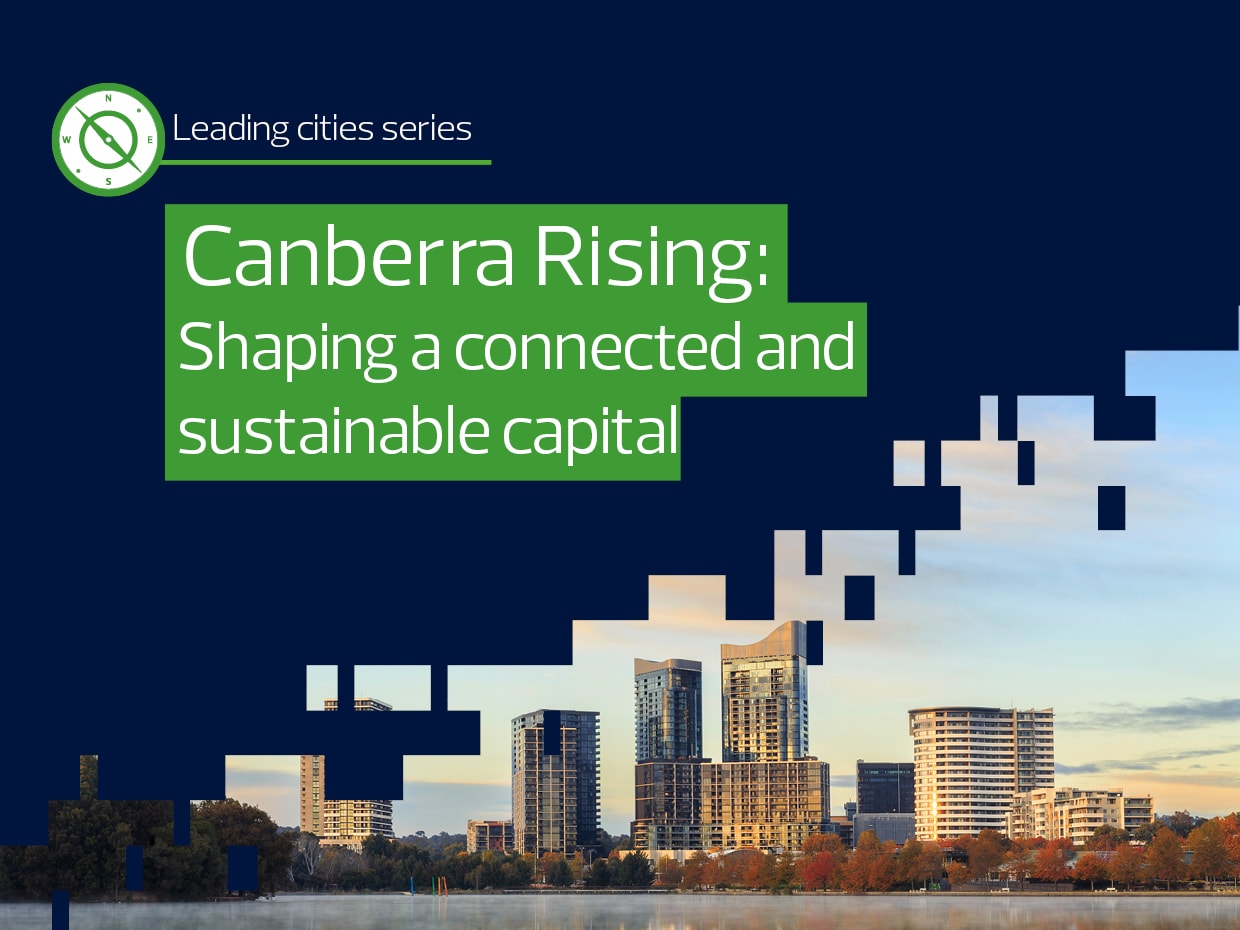 Canberra rising: Shaping a connected and sustainable capital