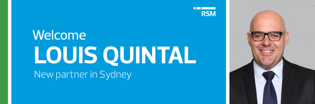 RSM Australia has announced the appointment of experienced auditor Louis Quintal as a new Partner in the firm’s assurance and advisory division.