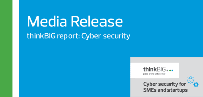 Media Release - thinkBIG report (Cyber security)