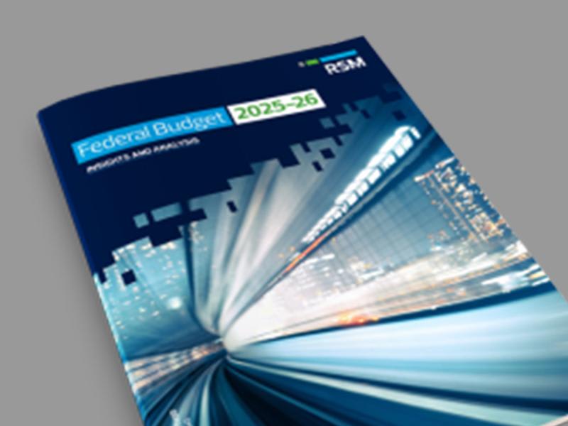 Cover of the RSM insights of the 2025-26 Federal Budget report, highlighting key economic measures, investments, and fiscal projections.