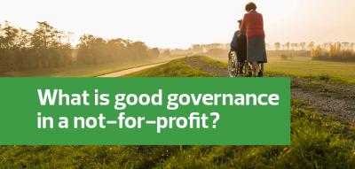 What is good governance in a not-for-profit? 