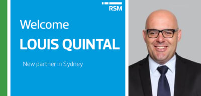 RSM Australia has announced the appointment of experienced auditor Louis Quintal as a new Partner in the firm’s assurance and advisory division.