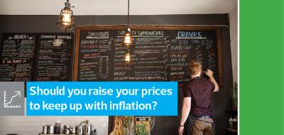 Should you raise your prices to keep up with inflation?