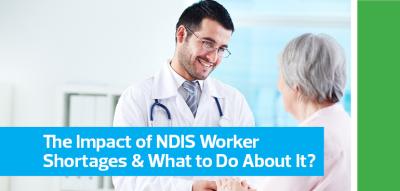 The impact of NDIS worker shortages and what to do about it