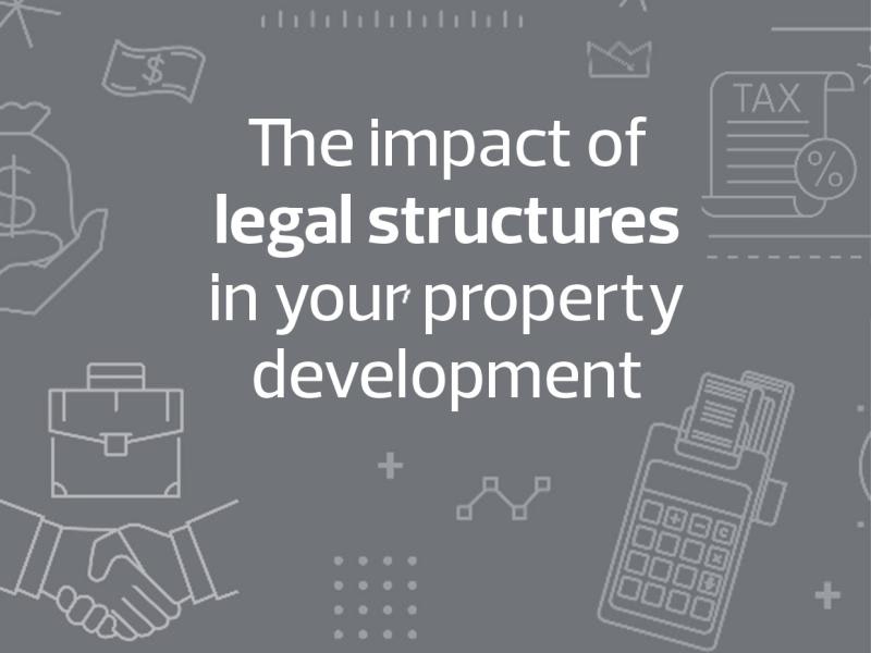 How legal structures can impact property development