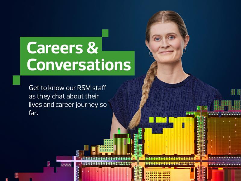 Get to know our RSM staff as they chat about their lives and career journey so far. 