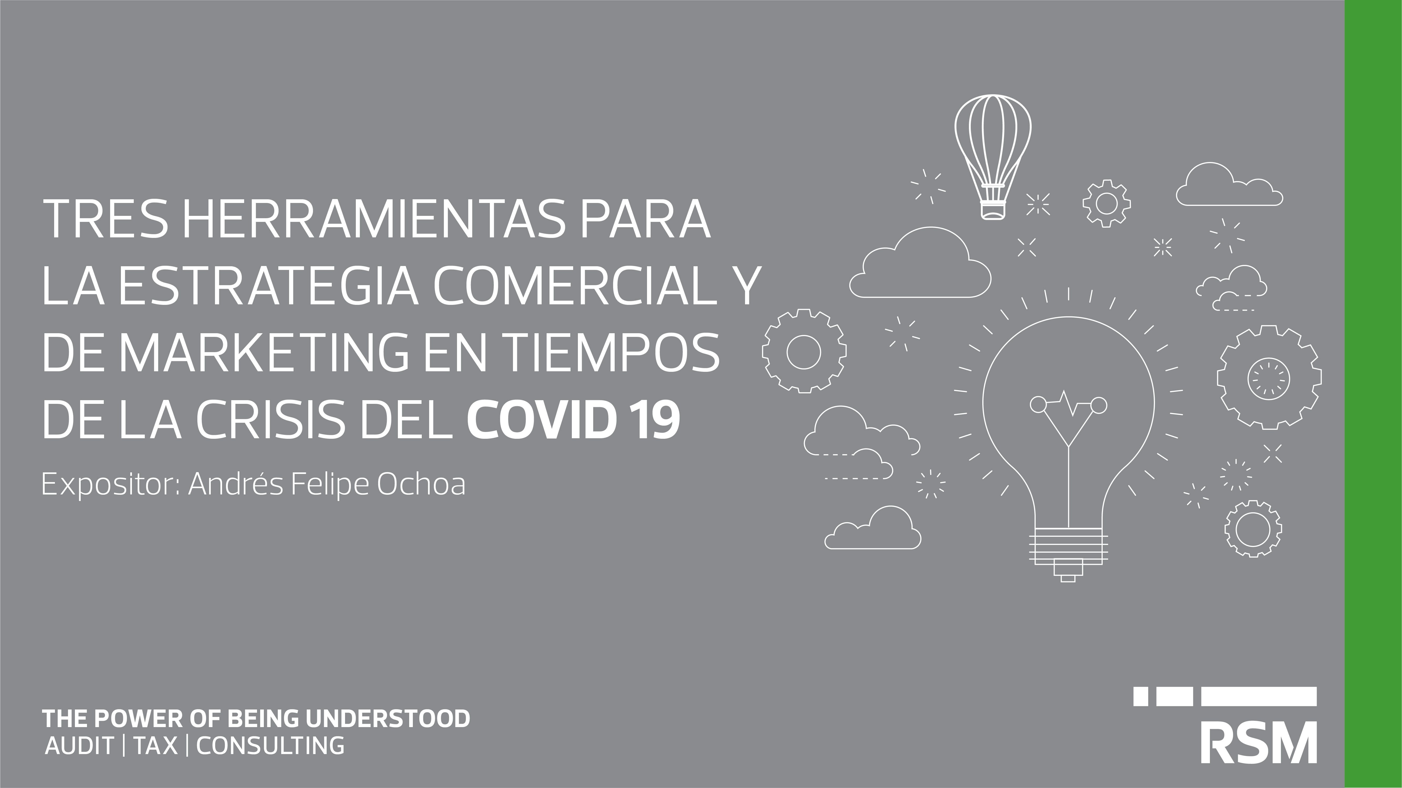 Tres Herramientas Para La Estrategia Comercial Y De Marketing En Tiempos De Crisis Del Covid 19 31 Marzo Haz Clic Aqui Rsm Colombia