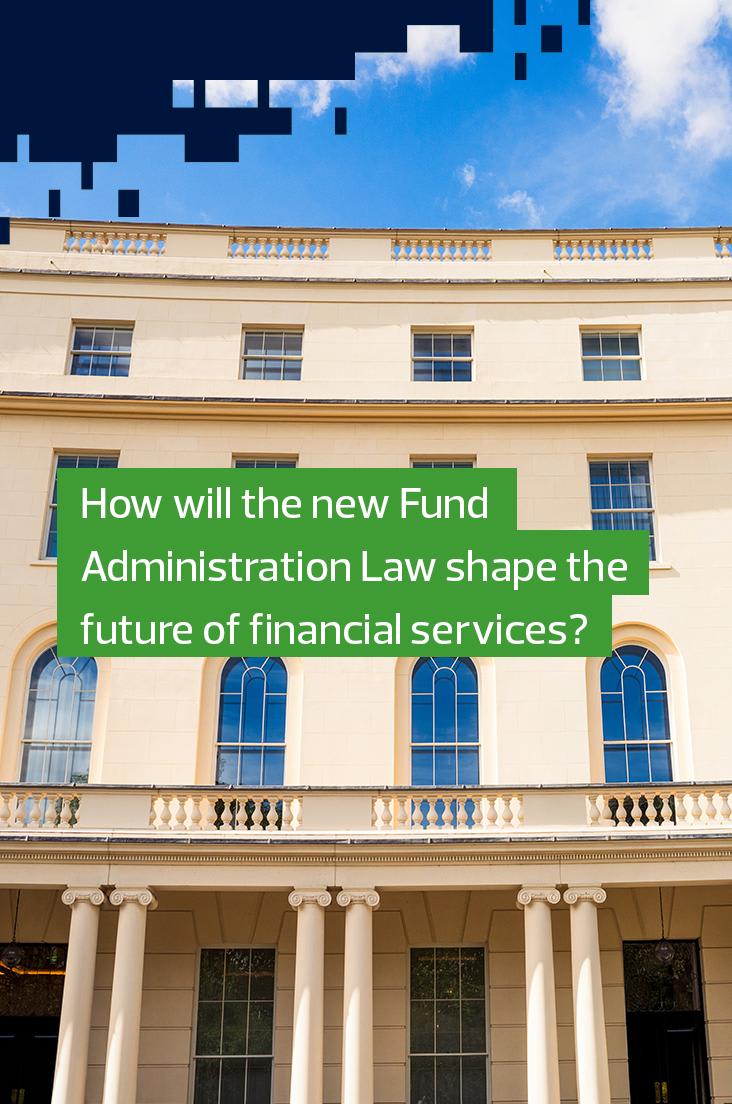 How will the new Fund Administration Law shape the future of financial services?