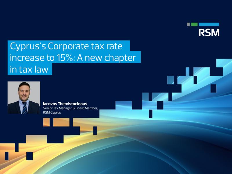 Cyprus's Corporate tax rate increase to 15%: A new chapter in tax law