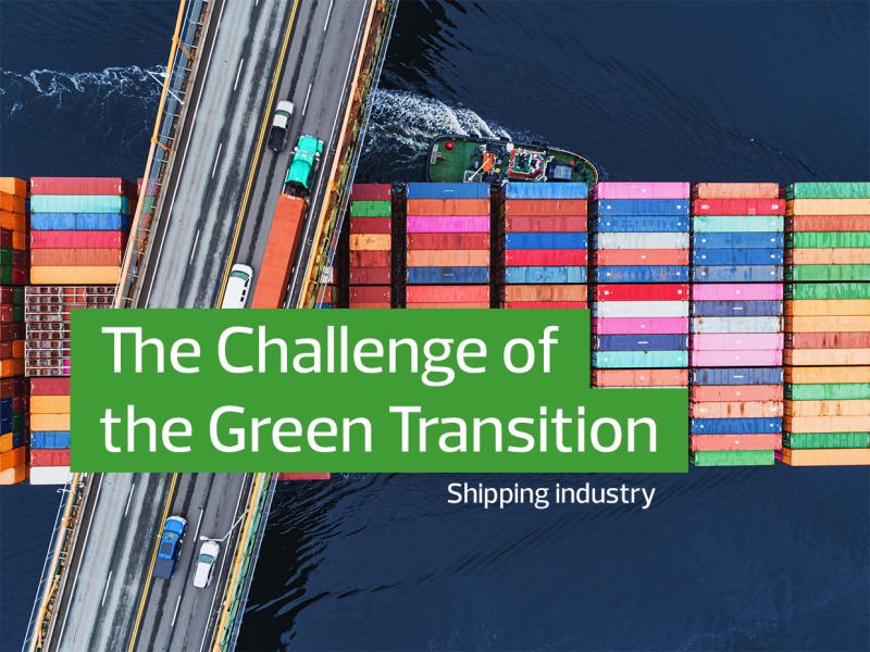 The Challenge of The Green Transition | Shipping Industry