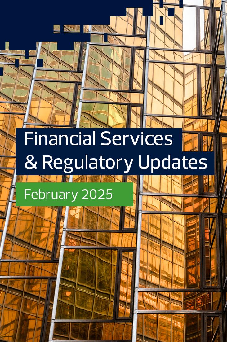 Financial Services and Regulatory Updates, February 2025