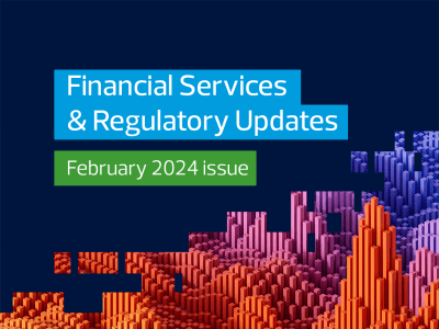 Financial Services and Regulatory Updates, February 2024