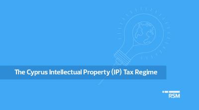 The Cyprus Intellectual Property (IP) Tax Regime