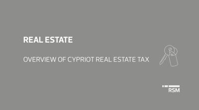 OVERVIEW OF CYPRIOT REAL ESTATE TAX