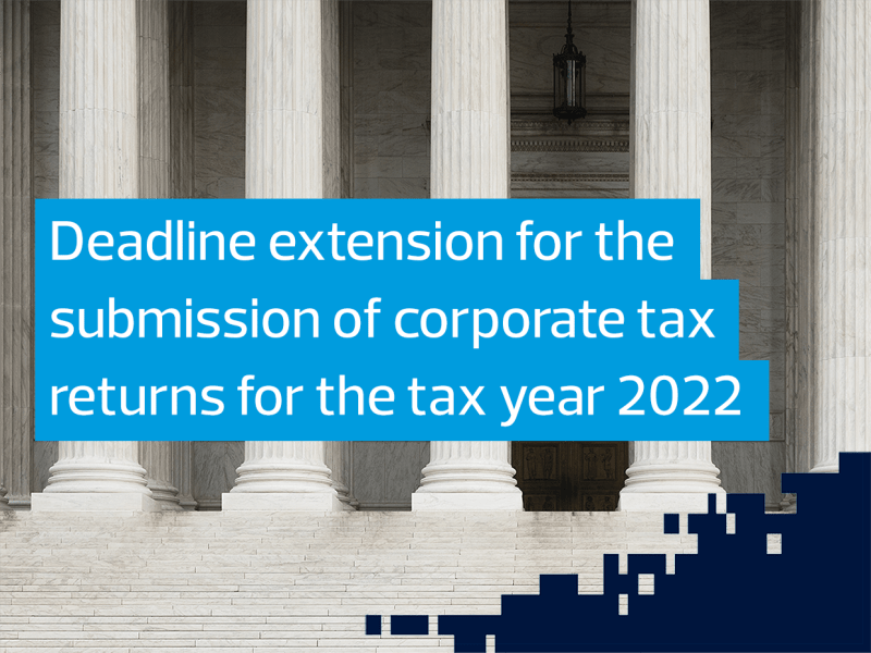 Deadline extension for the submission of corporate tax returns for the tax year 2022