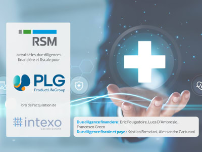 RSM a réalisé les due diligences financière, fiscale et paye pour ProductLife Group lors de l’acquisition d’Intexo