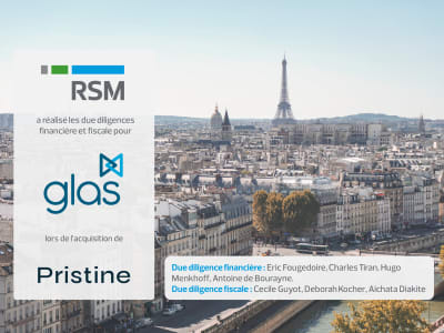 RSM a réalisé la due diligence financière et fiscale  pour GLAS SAS lors de l’acquisition de Pristine