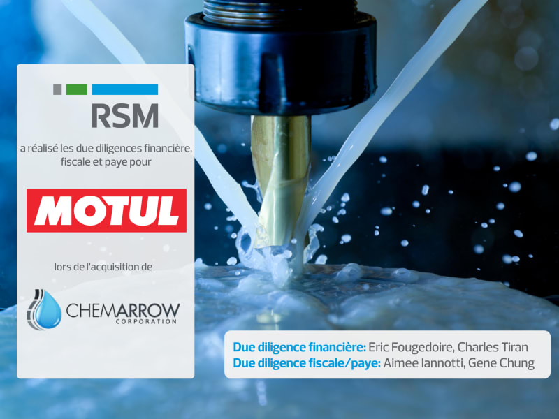 RSM a réalisé les due diligences financière,  fiscale et paye pour Motul  lors de l’acquisition de Chem Arrow