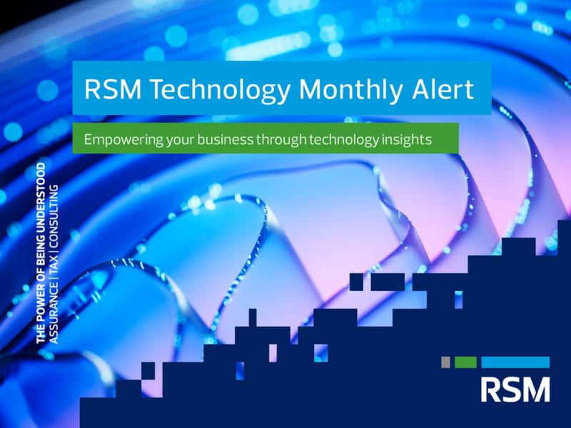 RSM Technology Monthly Alert