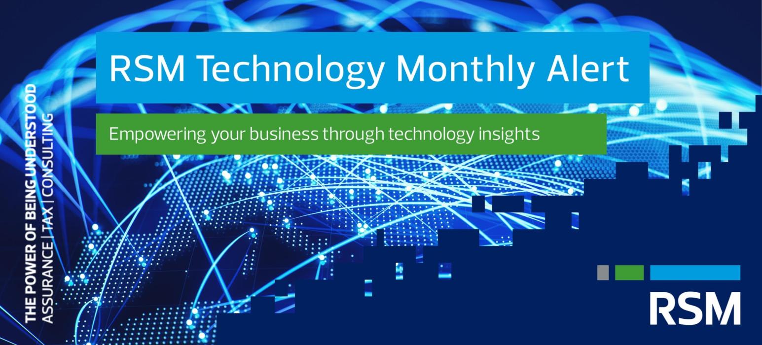 RSM Technology Monthly Alert