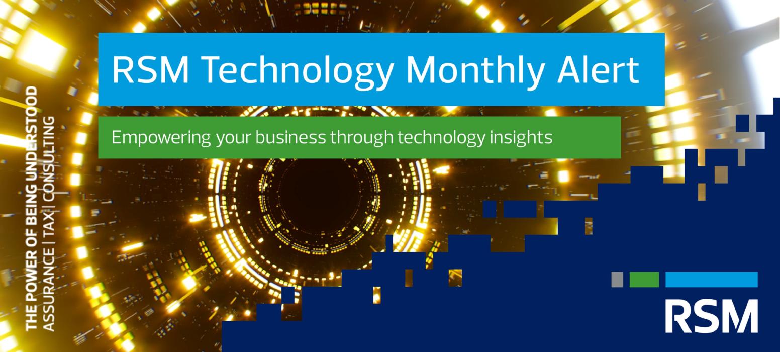 RSM Technology Monthly Alert