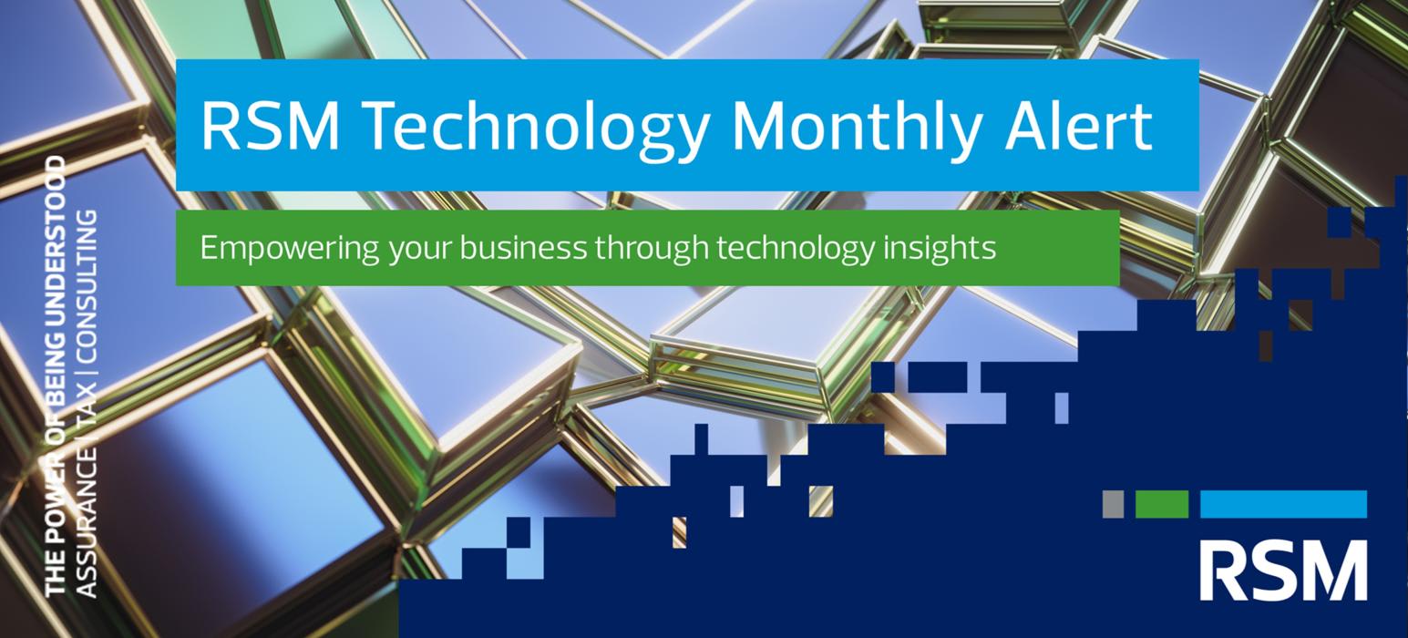RSM Technology Monthly Alert