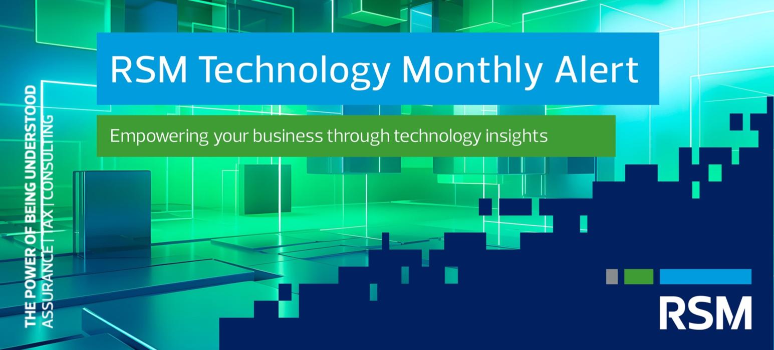 RSM Technology Monthly Alert