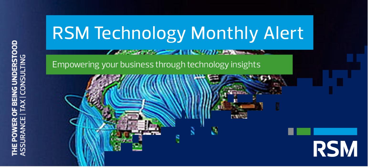 RSM Technology Monthly Alert