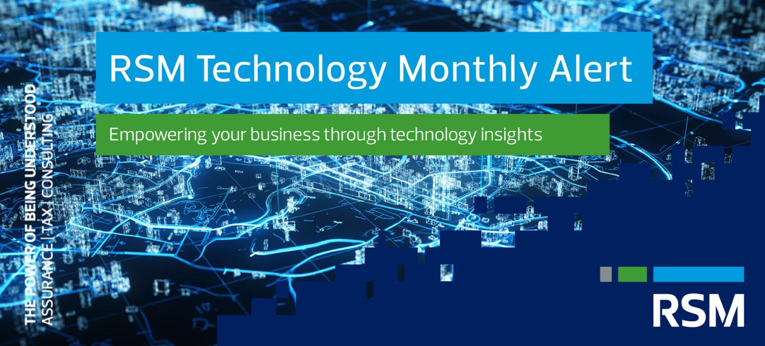 RSM Technology Monthly Alert