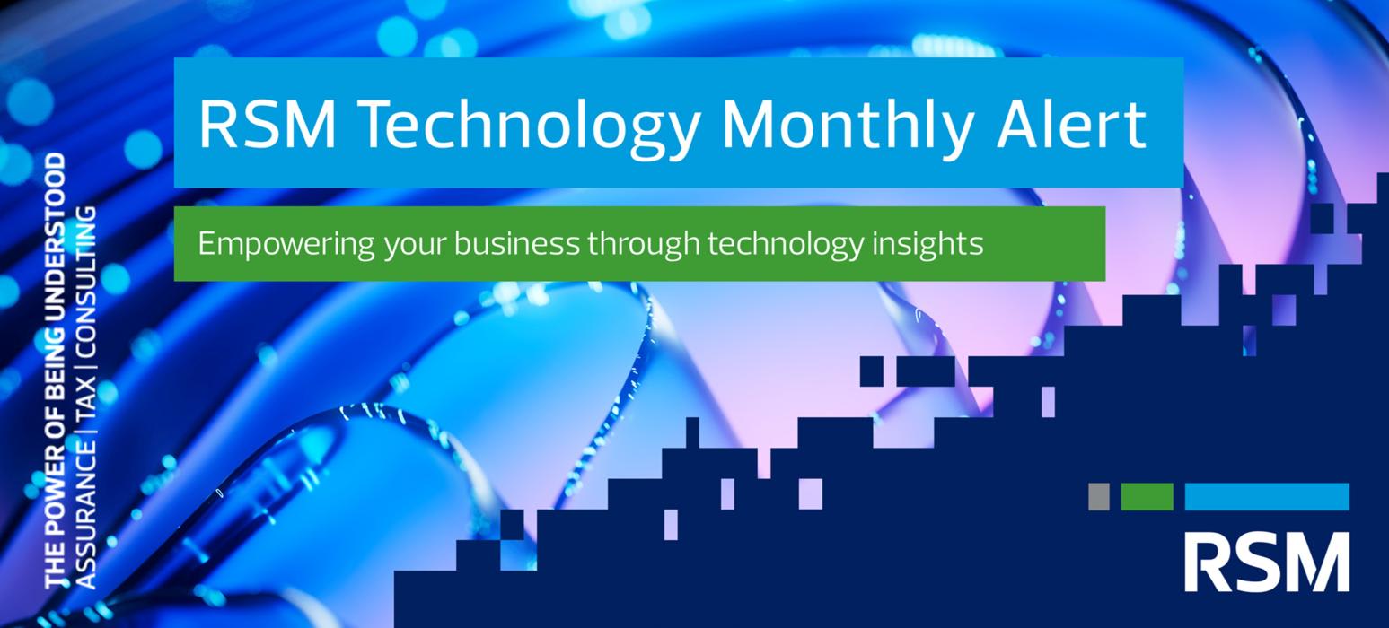 RSM Technology Monthly Alert