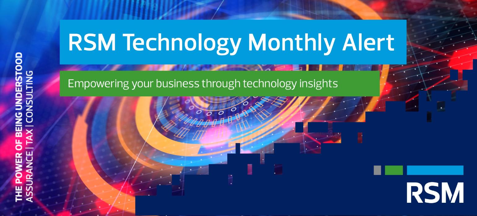 RSM Technology Monthly Alert