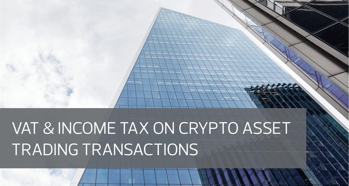 RSM Client Alert - VAT  Income Tax on Crypto Asset Trading Transactions.png