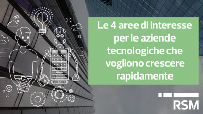 Le 4 aree di interesse per le aziende tecnologiche che vogliono crescere rapidamente